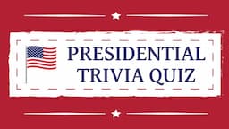 Presidential Trivia Quiz | 20 Multiple Choice Questions | US History & Government