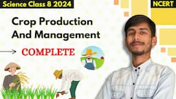 ONE SHOT | Crop Production And Management Class 8 | Full Explanation | Chapter 1 Class 8 Science