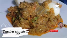 How to make garden egg stew in Ghana- Garden egg sauce for yam