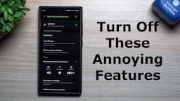 8 Annoying Samsung Features to Turn off