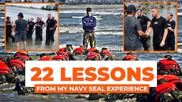 22 Lessons I Learned From My NAVY SEAL Experience!