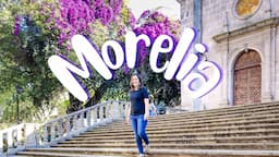 Morelia Travel Guide To One Of Mexico's Most Beautiful Cities- Things To Do, Experience, Eat and See