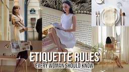 Etiquette rules that every woman should know 👸🏼11 tips to become well mannered