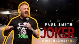 Paul Smith | Joker 2023 Tour | Behind The Scenes | Hull