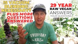 Is Vacuum Blending Really Necessary | Answering Raw Vegan Questions