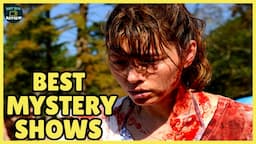 10 Best Mystery TV Shows To Binge Watch!