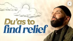 Du’a to Relieve Anxiety & Manage Anger | A Du’a Away Ep. 7 | Dr. Omar Suleiman | Dhul Hijjah Series