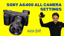 Sony Alpha 6400 How To Use For Beginners - All Camera Settings For Photography & Video Work - A6400