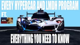 Every Hypercar and LMDh Program | Everything you need to know! Ft. @GTRain and @Ewane