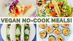 5 Easy No-Cook Vegan Meals Everyone Should Know