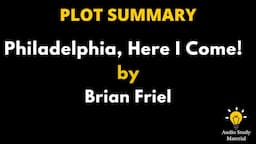 Plot Summary Of Philadelphia, Here I Come! By Brian Friel - Brian Friel Philadelphia Here I Come