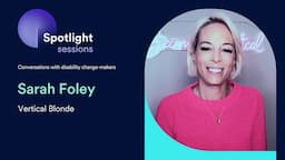 Sarah Foley of Vertical Blonde | accessiBe's Spotlight Sessions