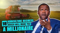 18 Agriculture Business Ideas That Will Make You A Millionaire