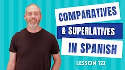 Comparatives and Superlatives in Spanish | The Language Tutor *Lesson 123*