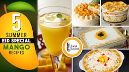 5 Summer Eid Special Mango Recipes by Food Fusion