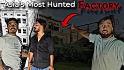 Visiting Most Haunted Factory At Night | ऐसी भूतिया फैक्ट्री कभी नहीं देखी होगी 😱 | Part-2