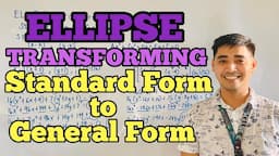 Ellipse | TRANSFORMING STANDARD FORM TO GENERAL FORM | Pre - Calculus | JUDD HERNANDEZ