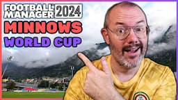 I made a MINNOWS WORLD CUP on FM24... and THIS happened! Football Manager 2024