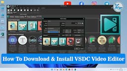 ✅ How To Download And Install VSDC Free Video Editor On Windows 11/10 /8/7