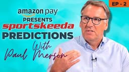 Amazon Pay Presents Sportskeeda Predictions With Paul Merson EP 2