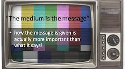 Marshall McLuhan, "The Medium is the Message"