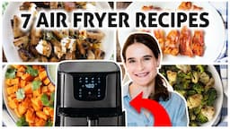 7 FAVORITE Air Fryer Recipes | YOU HAVE TO TRY THESE!