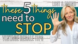 5 Things to STOP Doing in Your Vintage Resale Business