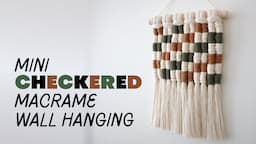 Mini Checkered Macrame Wall Hanging