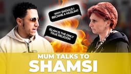 Mum vs Shamsi | Why should I become Muslim?