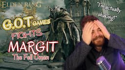 G.O.T Games FIGHTS Margit, The Fell Omen in Elden Ring!