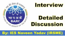 BARC Interview full detailed discussion by IES Naveen Yadav, GATE AIR 16, BARC Selected