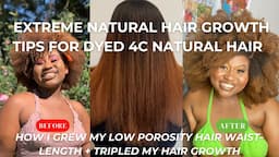 HOW I GREW MY DYED, LOW POROSITY HAIR WAIST-LENGTH|4C NATURAL GROWTH TIPS + SAFE, FAUX LOC TAKEDOWN