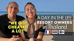 French-Thai couple share their good and bad experiences owning a resort on the beach on Thai island