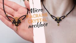 DIY mini micro macrame necklace with crystals tutorial