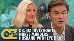 Dr. Oz Investigates: Nurse Accused of Murdering Husband with Eye Drops | Oz True Crime