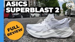 Asics Superblast 2 Full Review | Can it improve on one of last year's favourite running shoes?