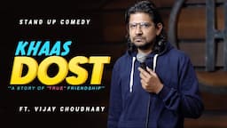 Khaas Dost | "A story of true friendship" | Stand up comedy | Vijay Choudhary