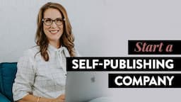 How to Start a Self-Publishing Company