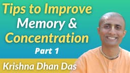 Improving Memory And Concentration | Part 1 | Krishna Dhan Das