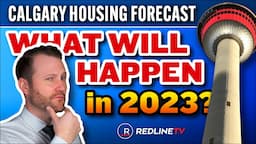 Calgary Housing Forecast: What will happen in 2023?