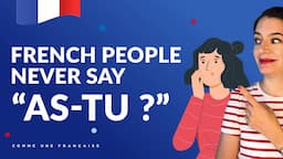 Why You Should Never Say "As-tu ?" in Spoken French (Spoken French Lesson!)