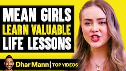 Mean Girls Learn Valuable Life Lessons | Dhar Mann