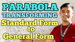 Parabola | TRANSFORMING STANDARD FORM TO GENERAL FORM | Pre - Calculus | JUDD HERNANDEZ