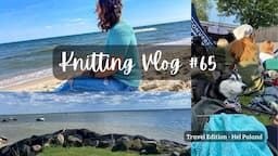 Knitting Vlog #65 I Knitting in Public Day, Anker Tee, Love Letter Top, Hel Poland I Travel Edition