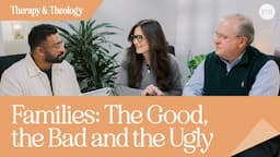 Families: The Good, The Bad and The Ugly | Therapy & Theology with Lysa Terkeurst