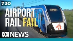 Airport rail link in Melbourne delayed again | 7.30