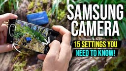 15 Camera Settings - Samsung Galaxy S23 Owners Must Know!