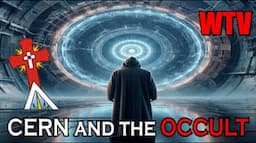 CERN and the OCCULT: What You NEED to know about CERN and the ALCHEMISTS