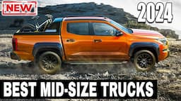 Top 10 Mid-Size Pickup Trucks to Buy in 2024: Newest Models for Towing and Hauling