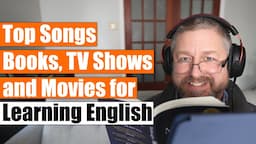 Top Songs, Books, TV Shows and Movies for Learning English